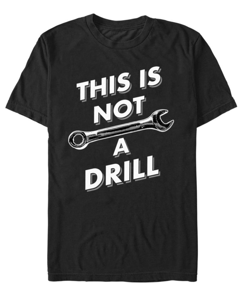 Men's Generic Not A Drill T-Shirt