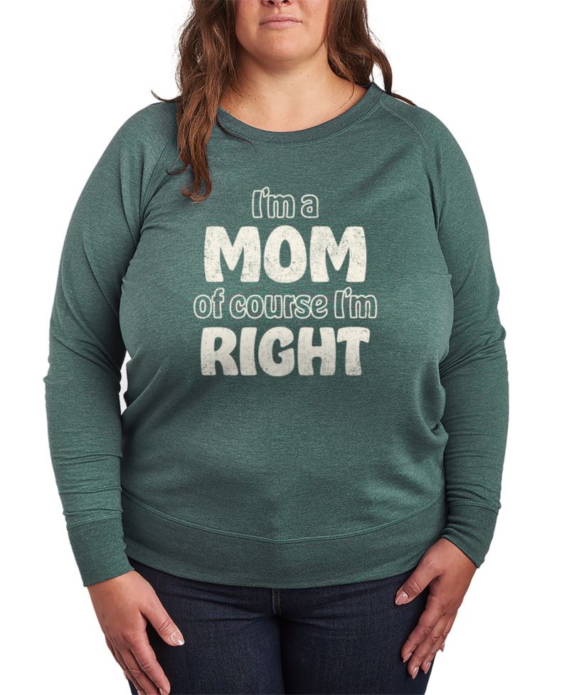 Plus Size Instant Message Mom Of Course I'm Right French Terry Long-Sleeve T-Shirt