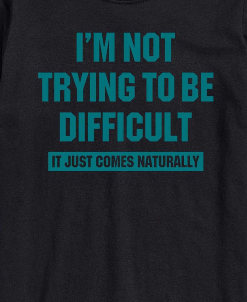 Men's Not Trying To Be Difficult Short-Sleeve Graphic T-Shirt