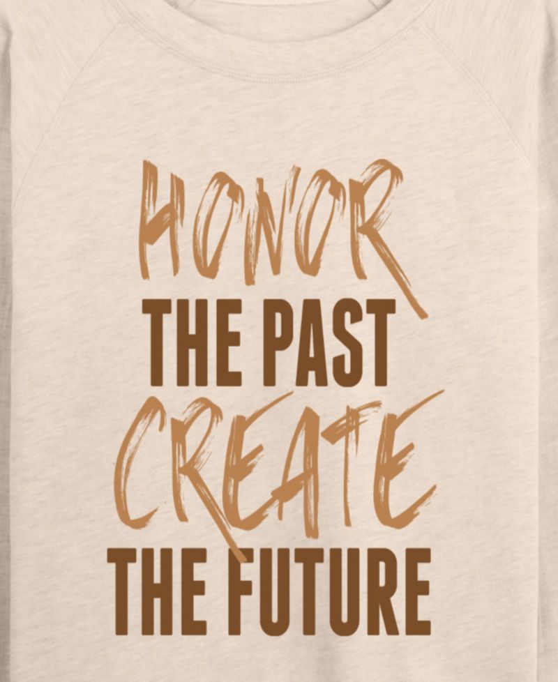 Women's Instant Message Honor The Past Create The Future French Terry Long-Sleeve T-Shirt