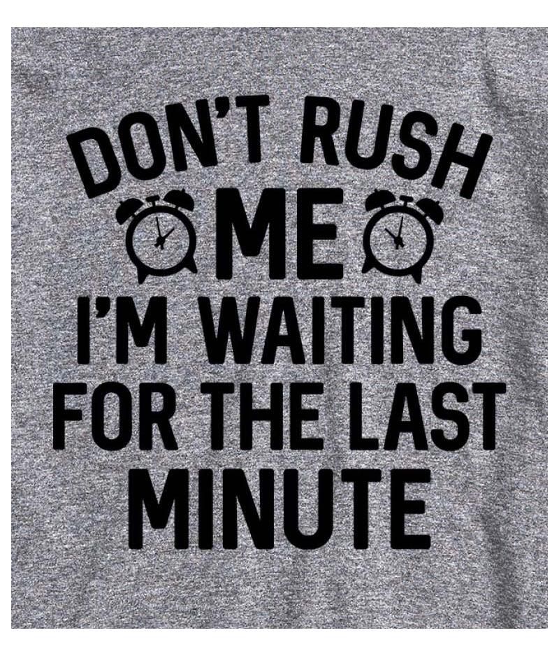 Hybrid Apparel Don't Rush Me Last Minute Men's Short Sleeve Tee