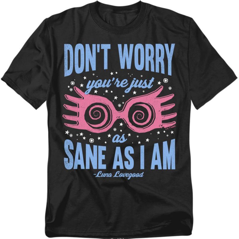 Men's Don't Worry You're Just As Sane As I Am T Shirt