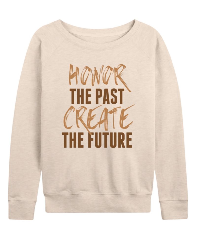 Women's Instant Message Honor The Past Create The Future French Terry Long-Sleeve T-Shirt