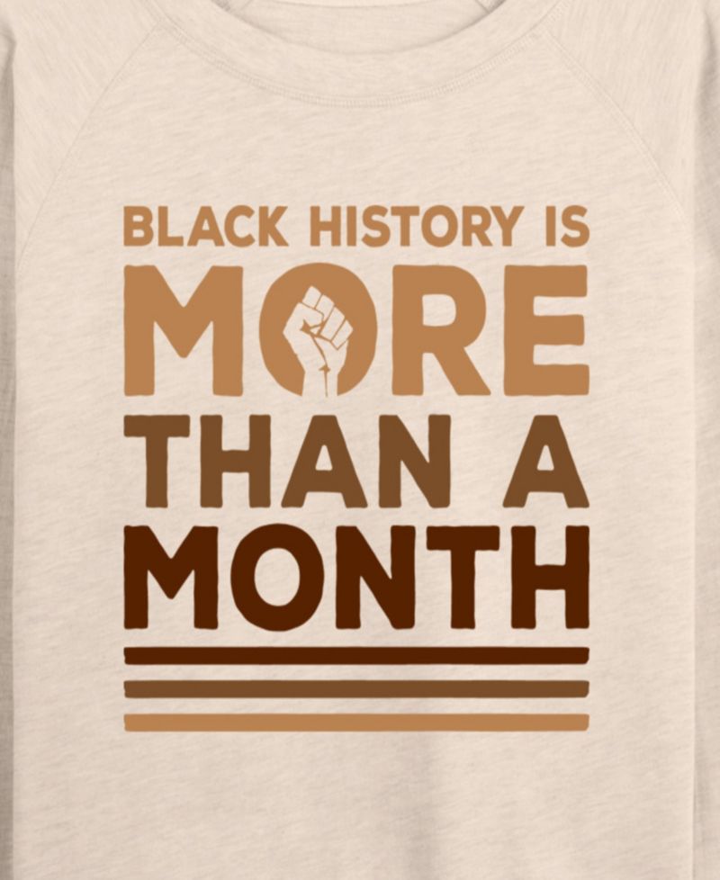 Women's Instant Message Black History More Than Month French Terry Long-Sleeve T-Shirt