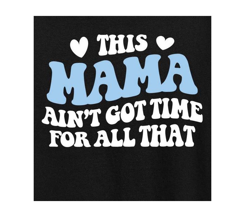 This Mama Aint Got Time Plus Size Graphic T-Shirt