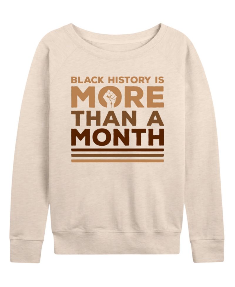 Women's Instant Message Black History More Than Month French Terry Long-Sleeve T-Shirt