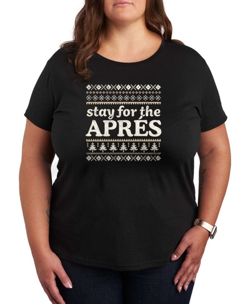 Plus Size Stay For The Apres Word Art Short sleeve T-shirt