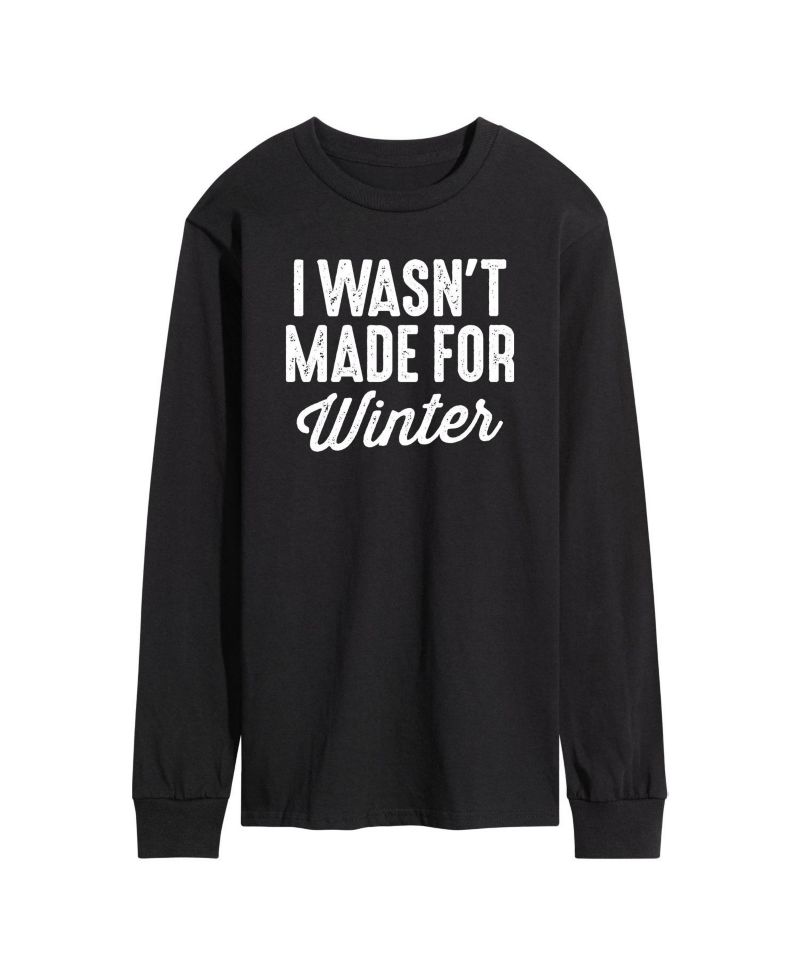 Men's I Wasn't Made for Winter Long Sleeve T-shirt